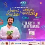 Os homens querem casar e as mulheres quem sexo?  Peça 27 de Agosto, 19h – Teatro Manauara
