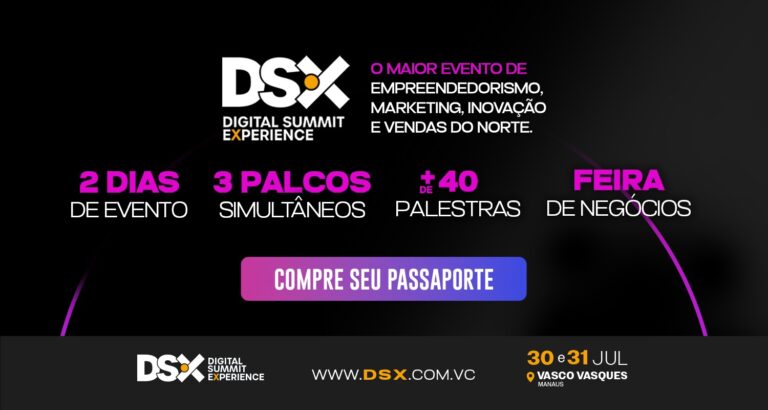 DSX 2025: Está chegando a hora do maior evento de negócios, empreendedorismo, vendas, marketing e inovação do Norte do Brasil