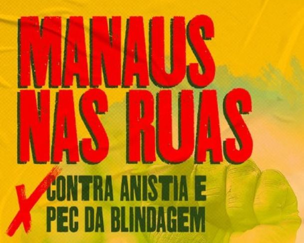 Manaus terá manifestação contra PL da anistia e PEC da blindagem neste domingo (21/9)